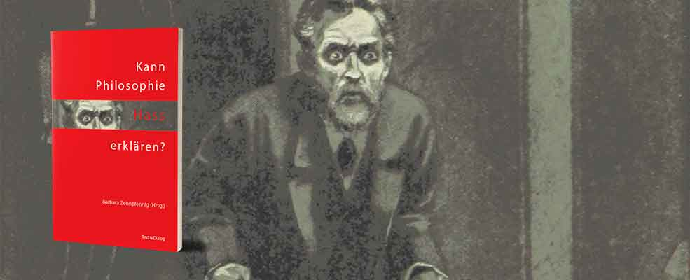 Zehnpfennig (Hg.), Kann Philosophie Hass erklären?