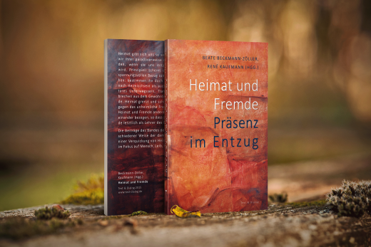 Heimat und Fremde. Präsenz im Entzug