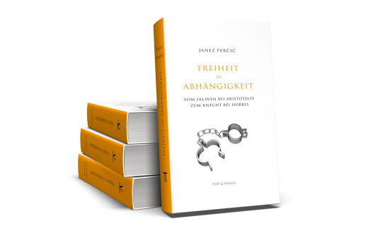Janez Percic, Freiheit in Abhängigkeit. Vom Sklaven bei Aristoteles zum Knecht bei Hobbes