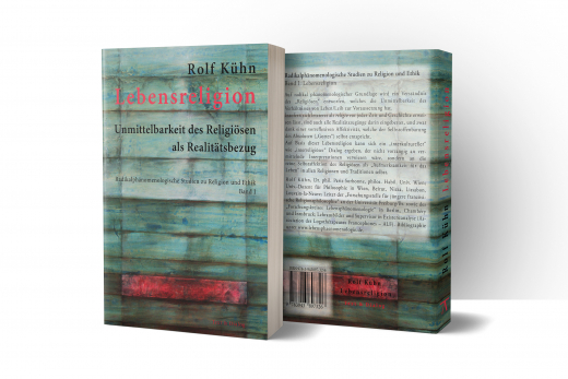 Rolf Kühn, Lebensreligion. Unmittelbarkeit des Religiösen als Realitätsbezug