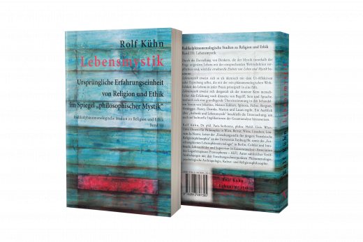 Rolf Kühn, Lebensmystik. Ursprüngliche Erfahrungseinheit von Religion und Ethik im Spiegel "philosophischer Mystik