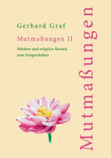 Gerhard Graf, Mutmaßungen 2. Säkulare und religiöse Skizzen zum Zeitgeschehen
