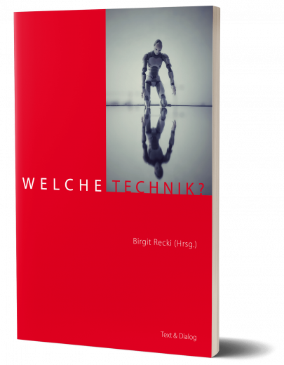 Welche Technik? Herausgegeben von Birgit Recki