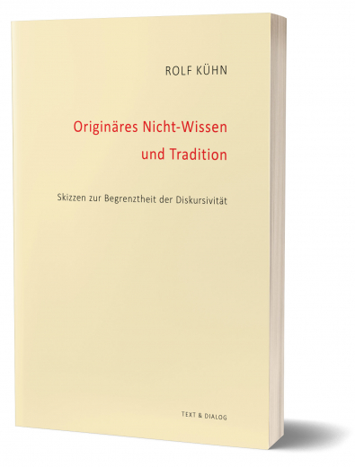 Rolf Kühn, Originäres Nicht-Wissen und Tradition