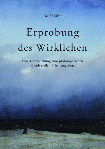 Rolf Kühn, Erprobung des Wirklichen