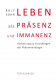 Rolf Kühn, Leben als Präsenz und Immanenz. Hinführung zu Grundfragen der Phänomenologie