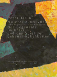 Peter Klein, Malerei 2008-2018 sowie Beiträge zu seiner Publikation Der Gegensatz im Kreis und das Spiel der Lebensmöglichkeiten