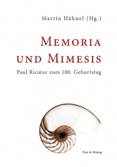 Memoria und Mimesis. Paul Ricoeur zum 100. Geburtstag, hg. v. Martin Hähnel